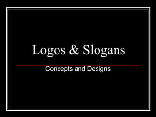 Logos & Slogans Concepts and Designs 
