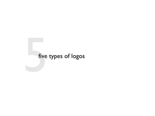 5five types of logos 
 
