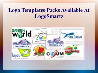 Logo Templates Packs Available At
LogoSmartz
 
