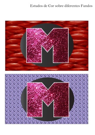 Estudos de Cor sobre diferentes Fundos
 