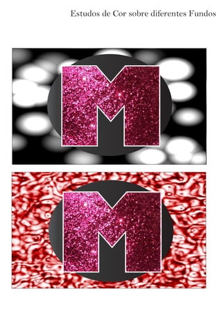 Estudos de Cor sobre diferentes Fundos
 