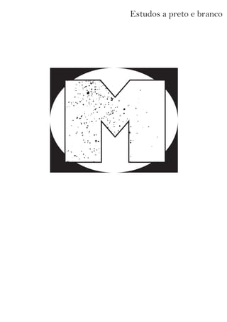 Estudos a preto e branco
 