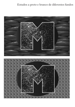 Estudos a preto e branco de diferentes fundos
 