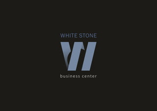 business center
WHITE STONE
 