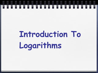 Introduction To Logarithms 