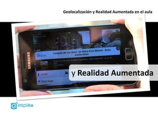 Geolocalización y Realidad Aumentada en el aula




    y Realidad Aumentada
 