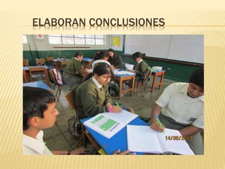 ELABORAN CONCLUSIONES 
 