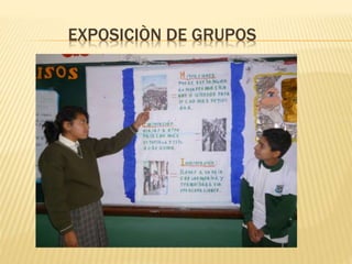 EXPOSICIÒN DE GRUPOS 
 
