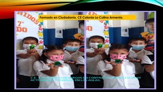 Formado en Ciudadanía. CE Colonia La Colina Armenia.
 