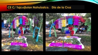 CE C/ Tajcuijlulan Nahuizalco. Día de la Cruz
 