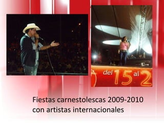 Fiestas carnestolescas 2009-2010 con artistas internacionales 