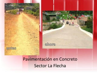Pavimentación en Concreto Sector La Flecha 