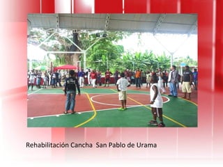 Rehabilitación Cancha  San Pablo de Urama 