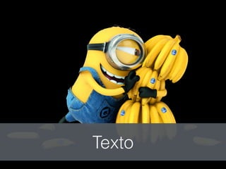 Texto
 