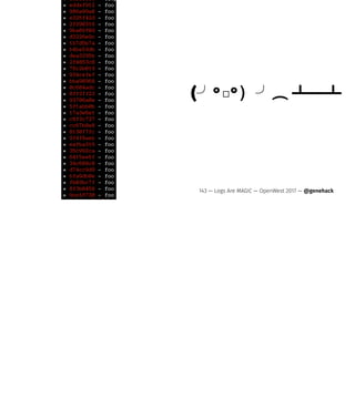 ( °□°
143 — Logs Are MAGIC — OpenWest 2017 — @genehack
 