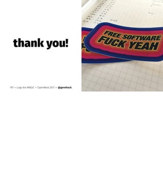 thank you!
197 — Logs Are MAGIC — OpenWest 2017 — @genehack
 