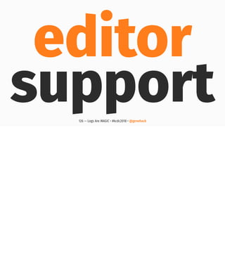 editor
support126 — Logs Are MAGIC • #kcdc2018 • @genehack
 