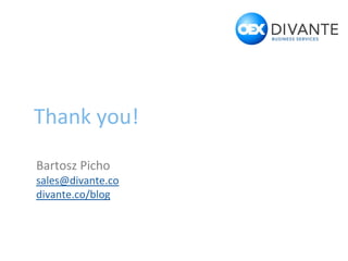 Thank you!
Bartosz Picho
sales@divante.co
divante.co/blog
 