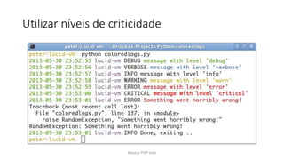 Utilizar níveis de criticidade
Meetup PHP Vale
 