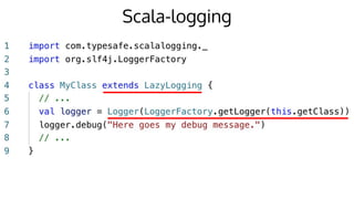 Scala-logging
 