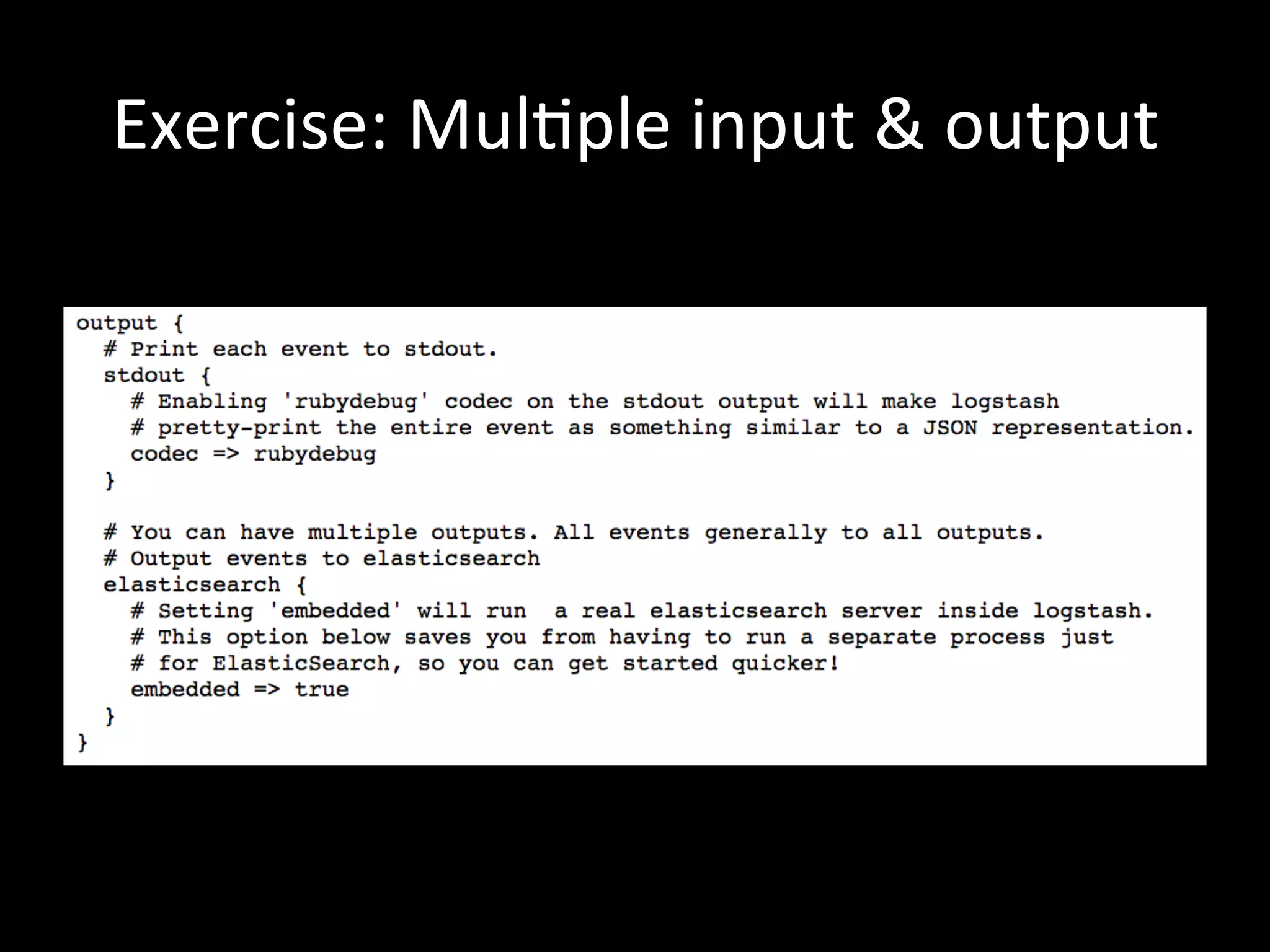 Exercise:	
  Mul4ple	
  input	
  &	
  output
 