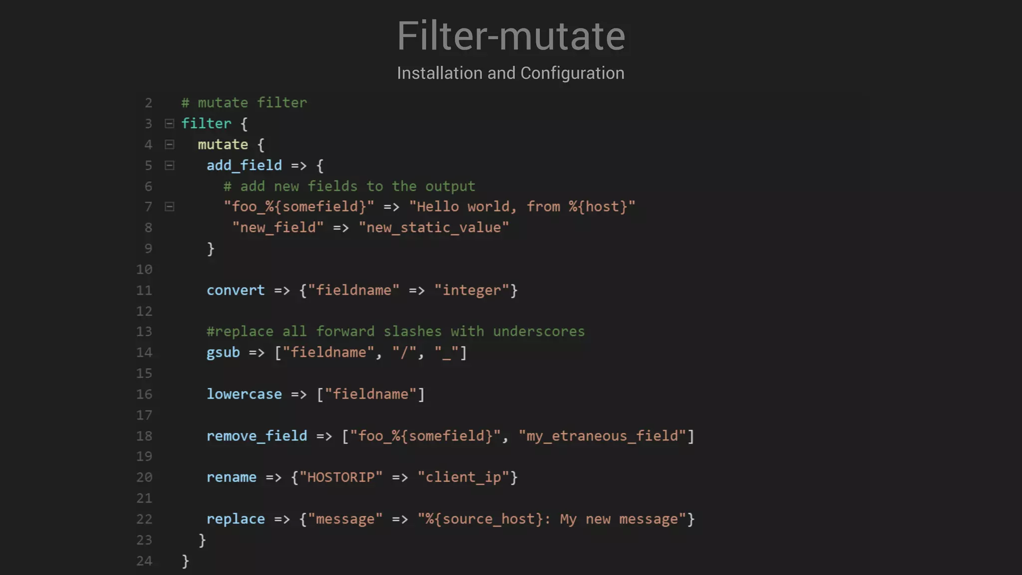 Filter-mutate
Installation and Configuration
 