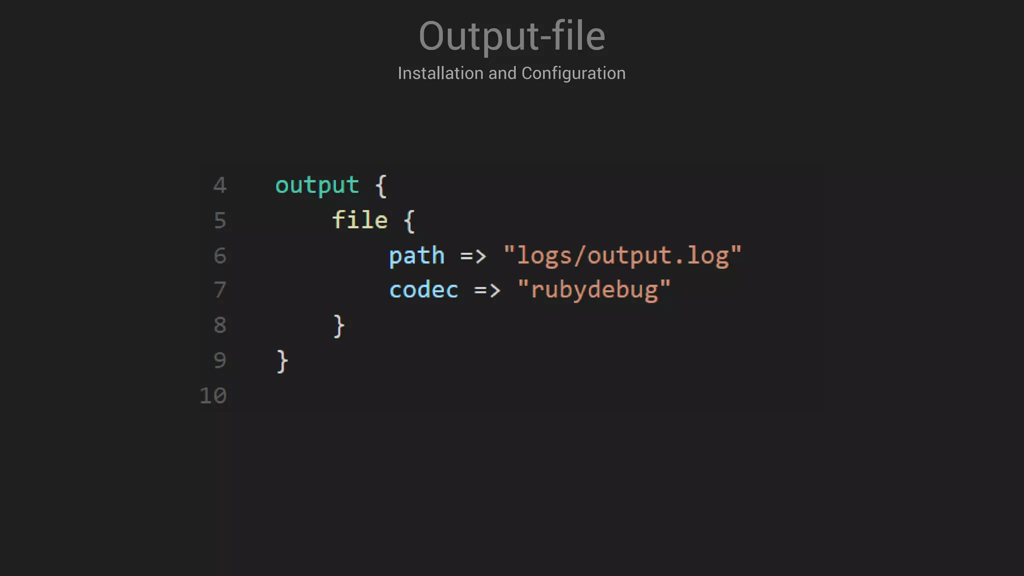 Output-file
Installation and Configuration
 