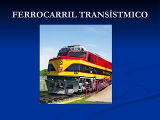 FERROCARRIL TRANSÍSTMICO 