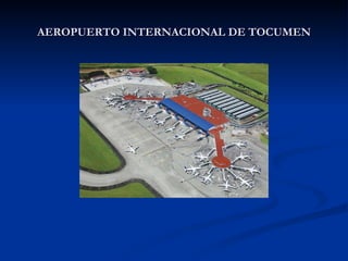 AEROPUERTO INTERNACIONAL DE TOCUMEN 