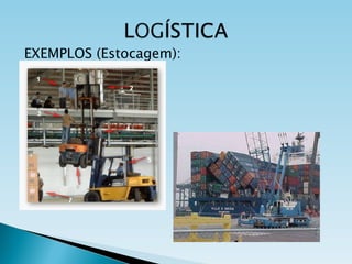 EXEMPLOS (Estocagem): 