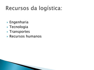    Engenharia
   Tecnologia
   Transportes
   Recursos humanos
 