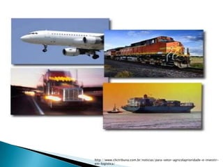 http://www.clictribuna.com.br/noticias/para-setor-agricolaprioridade-e-investir-
em-logistica/
 
