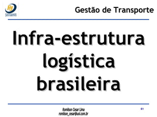 Gestão de Transporte Infra-estrutura logística brasileira 