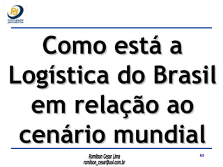 Como está a Logística do Brasil em relação ao cenário mundial 