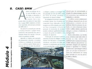 Módulo 4
Fonte: Revista Logística – Novembro 2005
                                           8.
                                           CASE: BMW
 