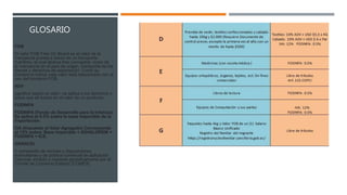 GLOSARIO
FOB
El valor FOB Free On Board es el valor de la
mercancía puesta a bordo de un transporte
marítimo, el cual abarca tres conceptos: costo de
la mercancía en el país de origen, transporte de los
bienes y derechos de exportación. Como su
nombre lo indica, este valor está relacionado con el
uso del Incoterm FOB.
ADV
significa 'según el valor'; se aplica a los derechos y
tasas que se basan en el valor de un producto.
FODINFA
FODINFA (Fondo de Desarrollo para la Infancia)
Se aplica el 0.5% sobre la base imponible de la
importación.
IVA (Impuesto al Valor Agregado) Corresponde
al 12% sobre: Base imponible + ADVALOREM +
FODINFA + ICE.
ARANCEL
n compendio de normas y disposiciones
arancelarias y de política comercial de aplicación
nacional, emitido y revisado periódicamente por el
Comité de Comercio Exterior [COMEX]
 