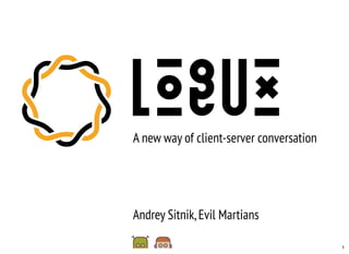 A new way of client-server conversation
Andrey Sitnik,Evil Martians
1
 