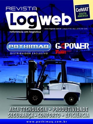 DA
                                                                     MÍDIA OFICIAL




                          | www.logweb.com.br | edição nº105 | Nov | 2010 | R$ 12,00 |

referência em logística
 