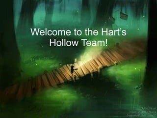 Welcome to the Hart’s
Hollow Team!

 