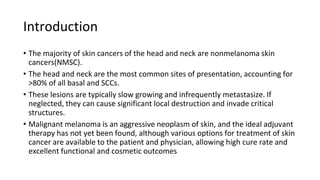 NON MELANOMA AND MELANOMA SKIN MALIGNANCIES NMSC HN REGION | PPTX