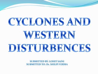 Cyclones and western disturbances By Lohit Saini | PPT | Geography ...