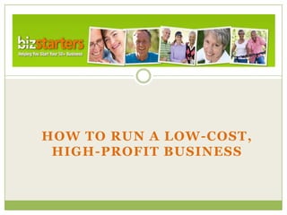 How To Run a Low-Cost, High-Profit Business  