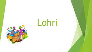 Lohri
 