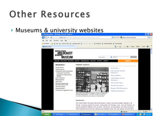 Other Resources Museums & university websites 