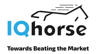 iQHorse—Towards Beating the Market