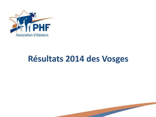 Résultats 2014 des Vosges
 