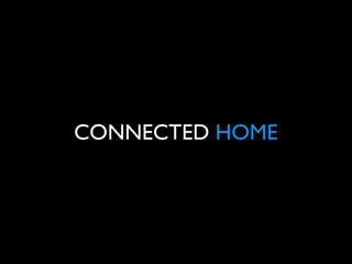 CONNECTED HOME

 