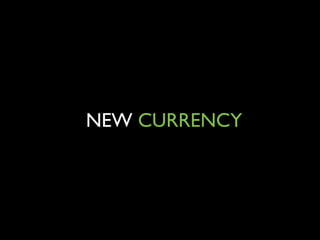 NEW CURRENCY

 