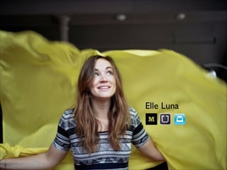 Elle Luna

 