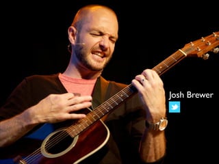 Josh Brewer

 